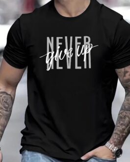 Never Give Up Printed Men’s T-shirts